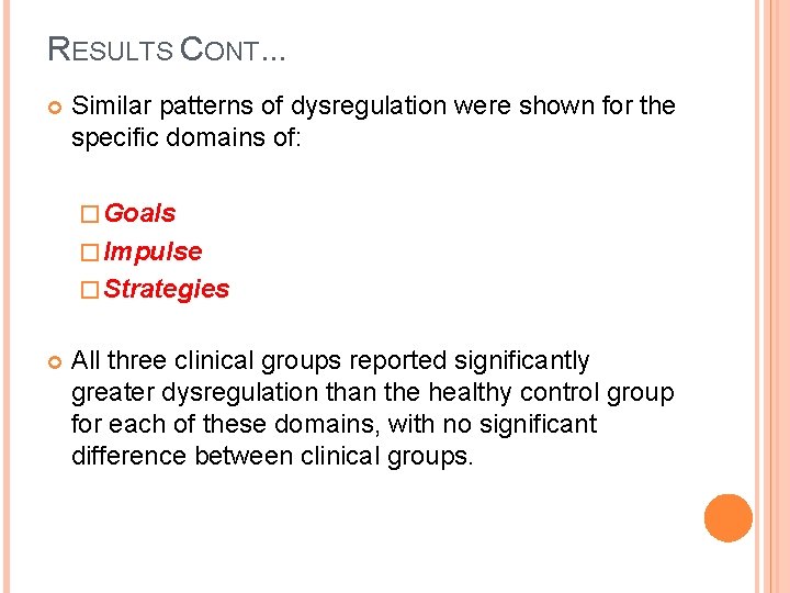 RESULTS CONT. . . Similar patterns of dysregulation were shown for the specific domains