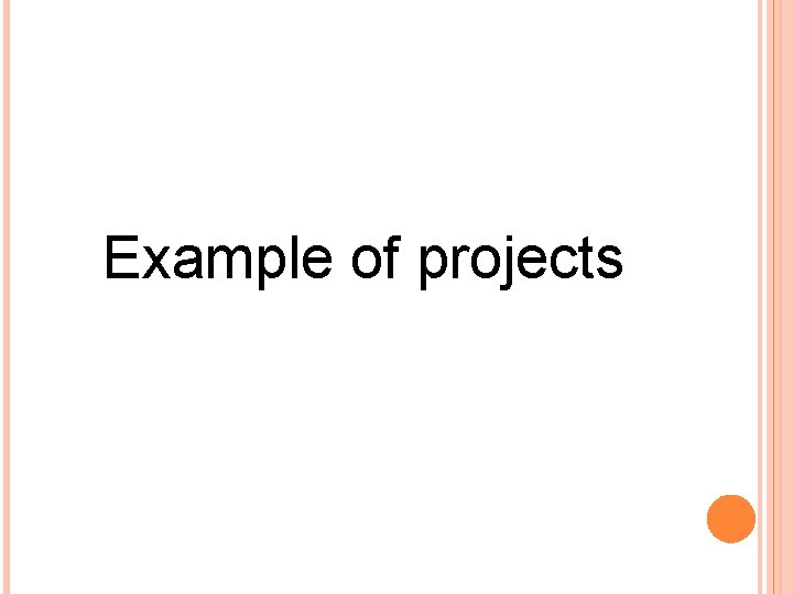 Example of projects 