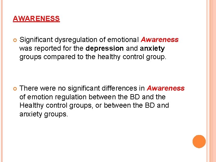 AWARENESS Significant dysregulation of emotional Awareness was reported for the depression and anxiety groups