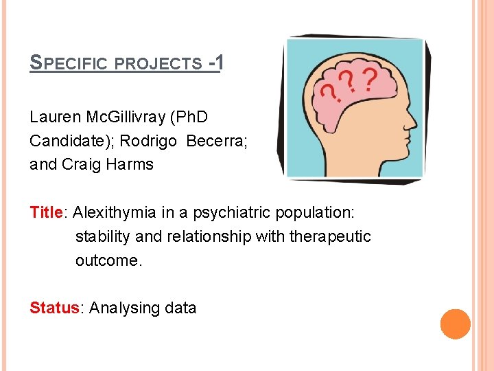 SPECIFIC PROJECTS -1 Lauren Mc. Gillivray (Ph. D Candidate); Rodrigo Becerra; and Craig Harms