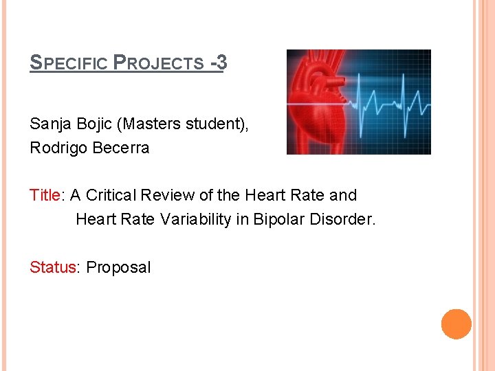 SPECIFIC PROJECTS -3 Sanja Bojic (Masters student), Rodrigo Becerra Title: A Critical Review of