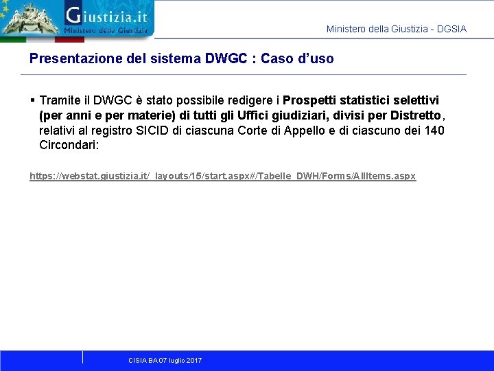 Ministero della Giustizia - DGSIA Presentazione del sistema DWGC : Caso d’uso § Tramite