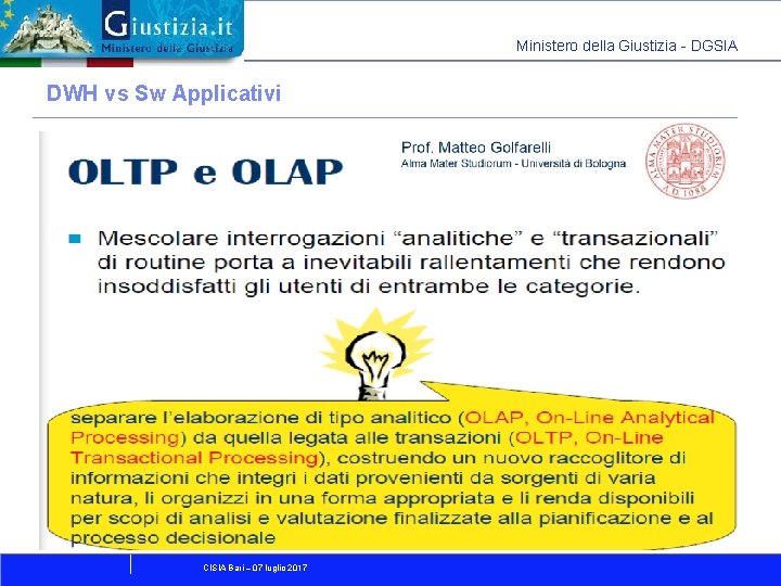 Ministero della Giustizia - DGSIA DWH vs Sw Applicativi CISIA Bari – 07 luglio
