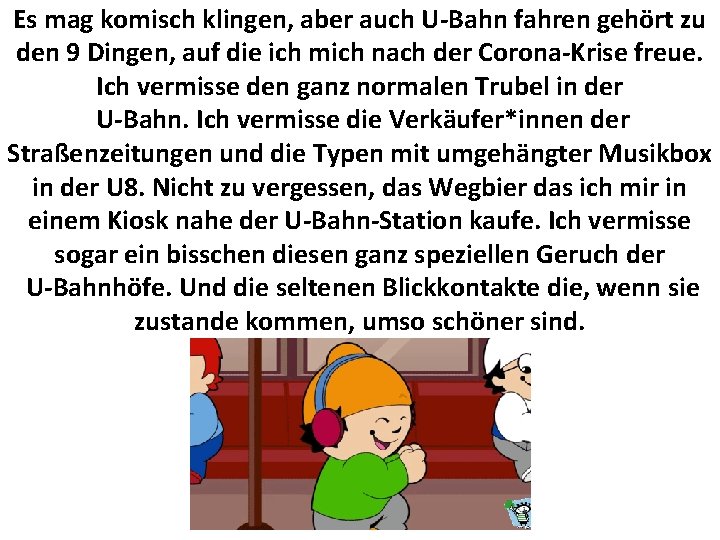 Es mag komisch klingen, aber auch U-Bahn fahren gehört zu den 9 Dingen, auf