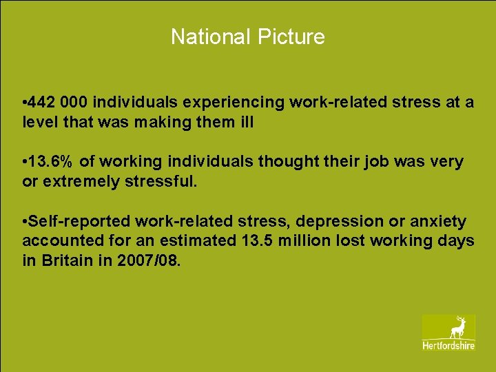 National Picture • 442 000 individuals experiencing work-related stress at a level that was