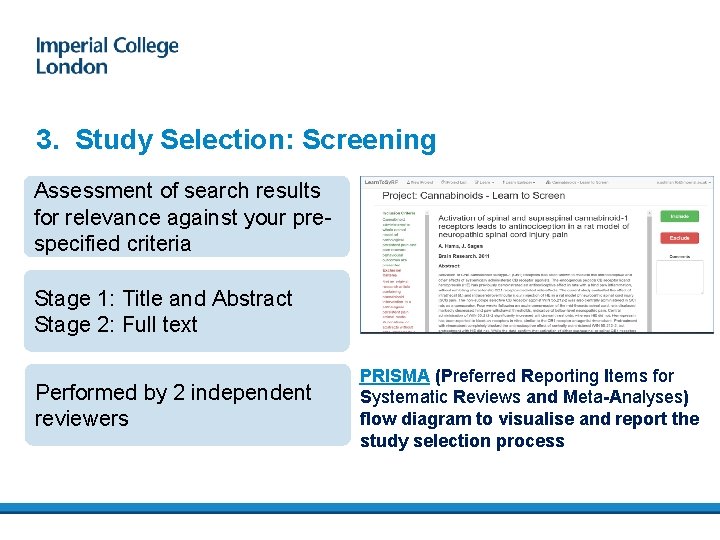 3. Study Selection: Screening Assessment of search results for relevance against your prespecified criteria