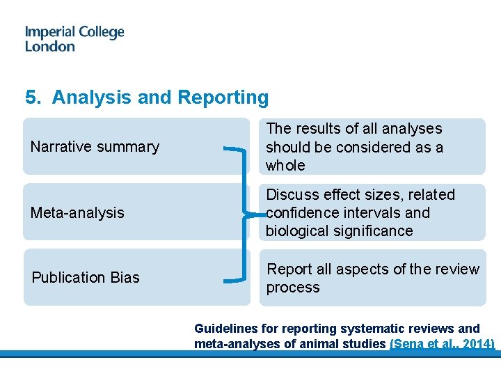 5. Analysis and Reporting Narrative summary The results of all analyses should be considered