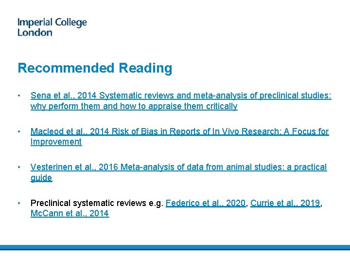 Recommended Reading • Sena et al. , 2014 Systematic reviews and meta-analysis of preclinical