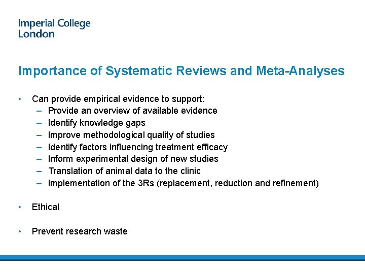 Importance of Systematic Reviews and Meta-Analyses • Can provide empirical evidence to support: –