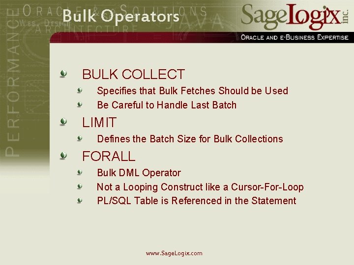 Bulk Operators BULK COLLECT Specifies that Bulk Fetches Should be Used Be Careful to