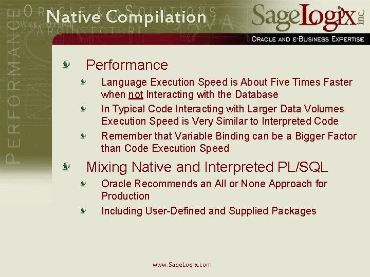 Native Compilation Performance Language Execution Speed is About Five Times Faster when not Interacting