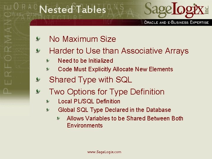 Nested Tables No Maximum Size Harder to Use than Associative Arrays Need to be