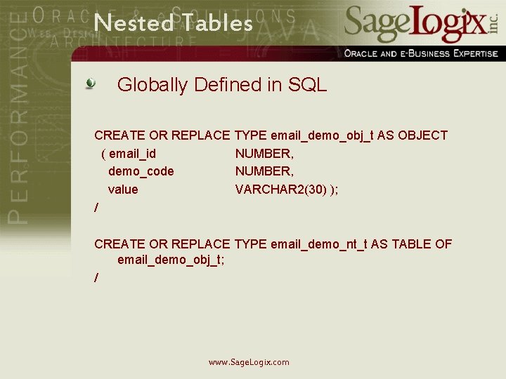 Nested Tables Globally Defined in SQL CREATE OR REPLACE TYPE email_demo_obj_t AS OBJECT (