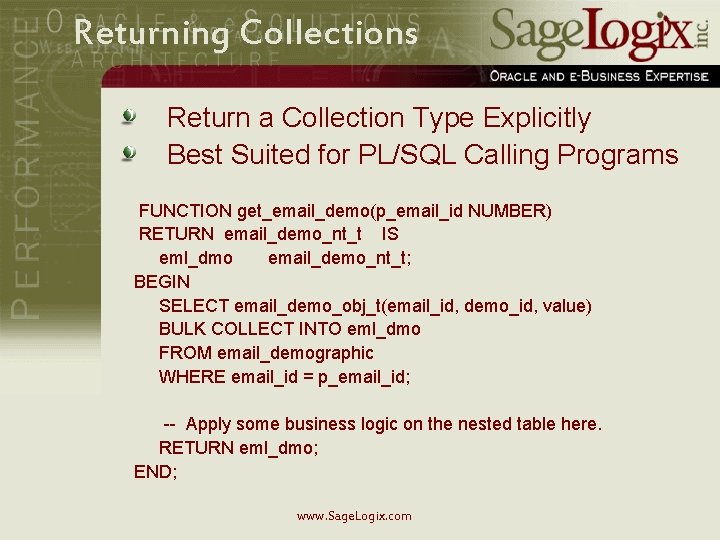 Returning Collections Return a Collection Type Explicitly Best Suited for PL/SQL Calling Programs FUNCTION