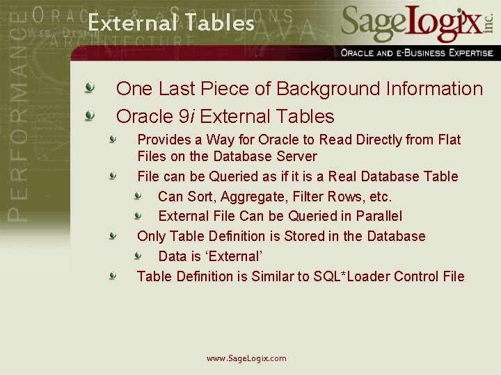 External Tables One Last Piece of Background Information Oracle 9 i External Tables Provides
