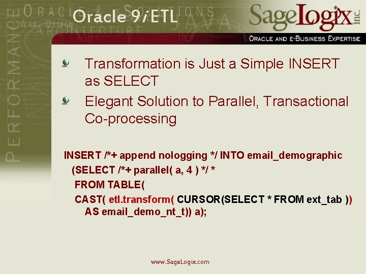 Oracle 9 i ETL Transformation is Just a Simple INSERT as SELECT Elegant Solution