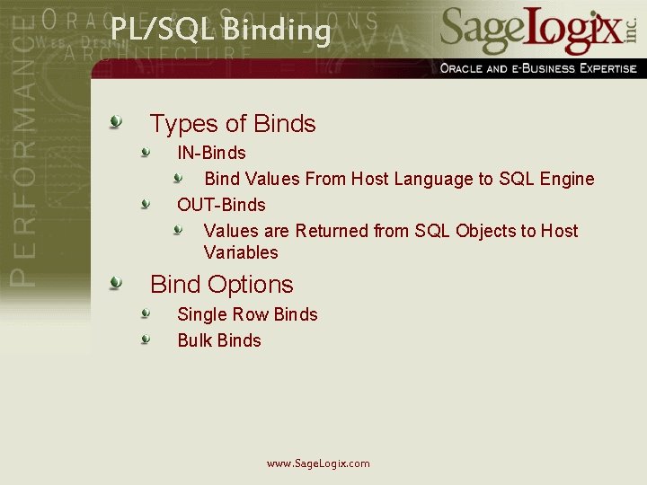 PL/SQL Binding Types of Binds IN-Binds Bind Values From Host Language to SQL Engine