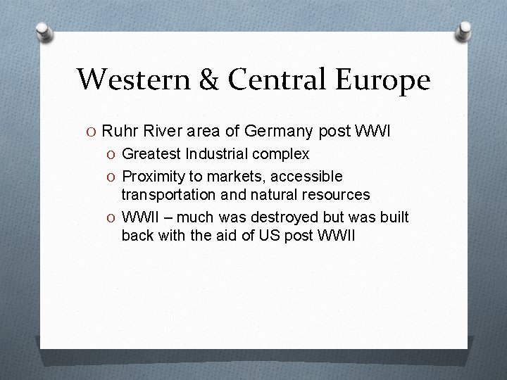 Western & Central Europe O Ruhr River area of Germany post WWI O Greatest Western & Central Europe O Ruhr River area of Germany post WWI O Greatest