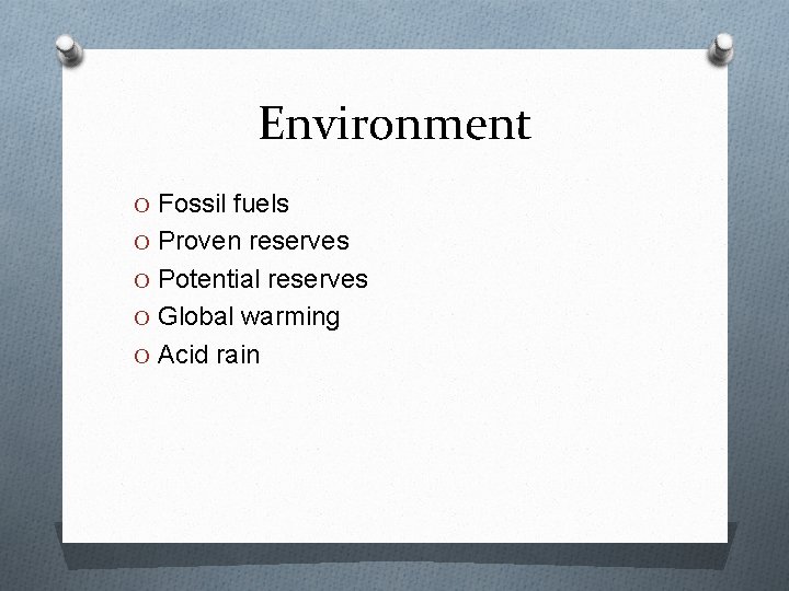 Environment O Fossil fuels O Proven reserves O Potential reserves O Global warming O