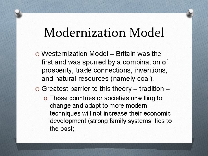 Modernization Model O Westernization Model – Britain was the first and was spurred by