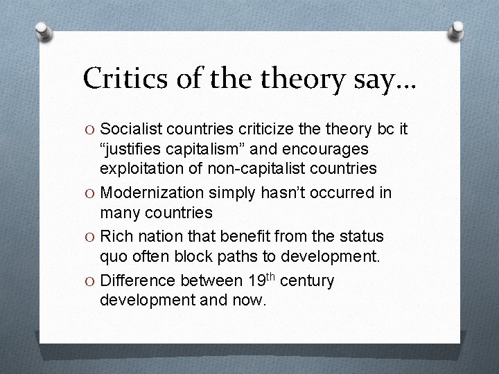 Critics of theory say… O Socialist countries criticize theory bc it “justifies capitalism” and Critics of theory say… O Socialist countries criticize theory bc it “justifies capitalism” and
