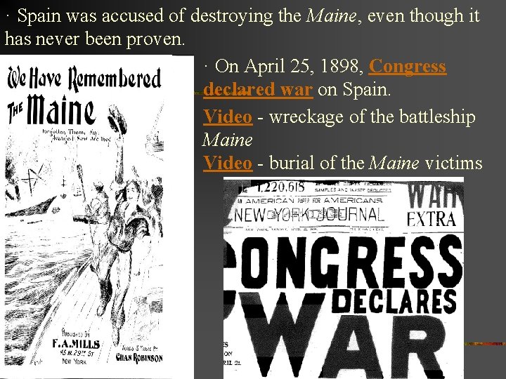 · Spain was accused of destroying the Maine, even though it has never been