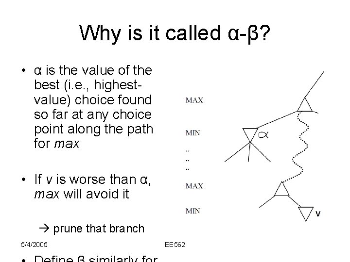 Why is it called α-β? • α is the value of the best (i.