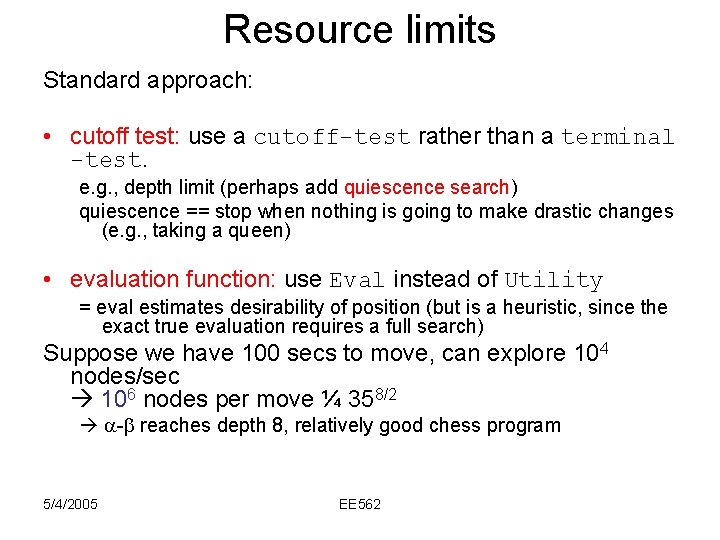 Resource limits Standard approach: • cutoff test: use a cutoff-test rather than a terminal