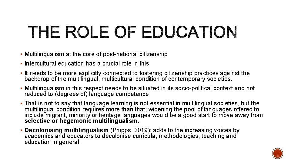 § Multilingualism at the core of post-national citizenship § Intercultural education has a crucial