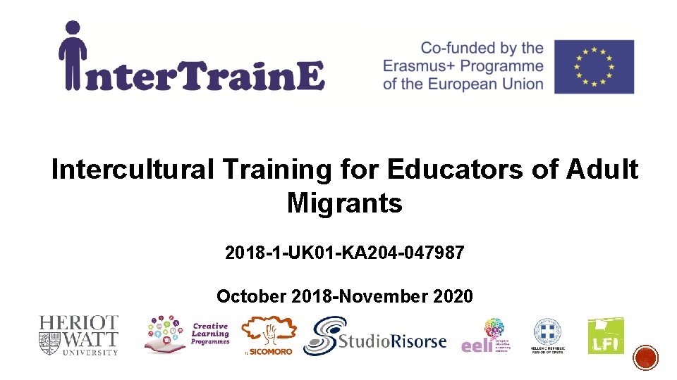 Intercultural Training for Educators of Adult Migrants 2018 -1 -UK 01 -KA 204 -047987