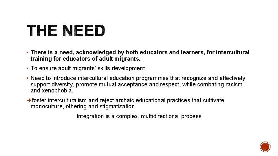 § There is a need, acknowledged by both educators and learners, for intercultural training