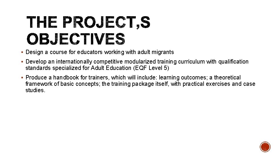 § Design a course for educators working with adult migrants § Develop an internationally