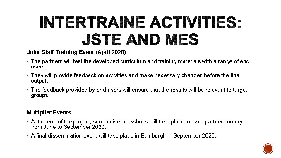 Joint Staff Training Event (April 2020) § The partners will test the developed curriculum