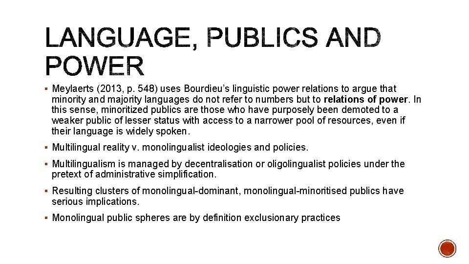 § Meylaerts (2013, p. 548) uses Bourdieu’s linguistic power relations to argue that minority