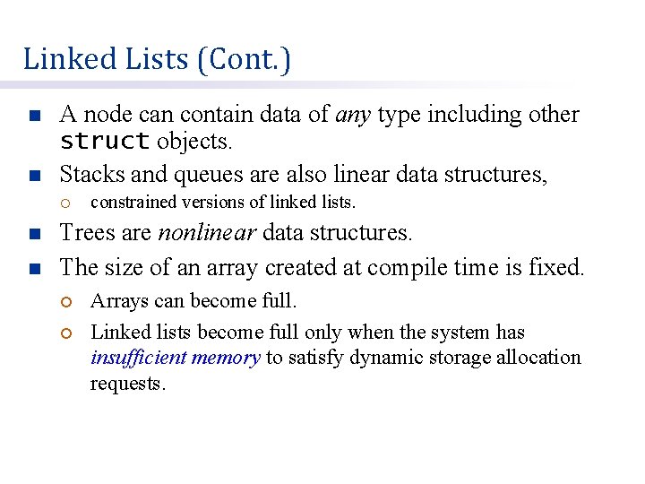 Linked Lists (Cont. ) n n A node can contain data of any type