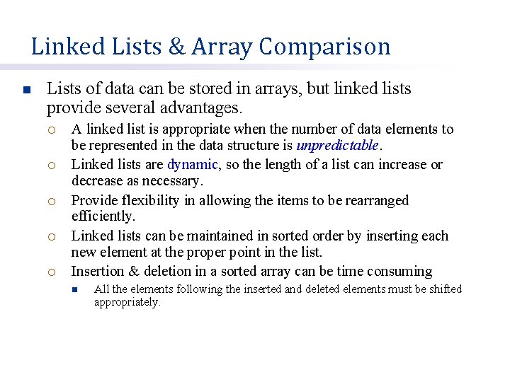 Linked Lists & Array Comparison n Lists of data can be stored in arrays,