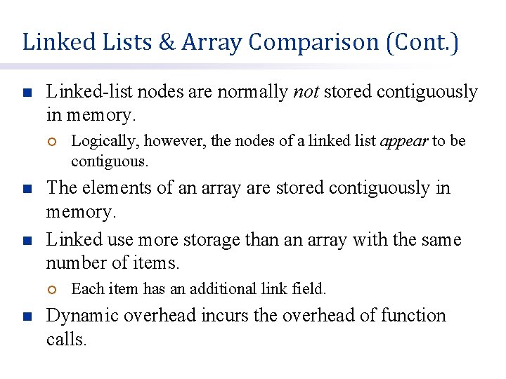Linked Lists & Array Comparison (Cont. ) n Linked-list nodes are normally not stored