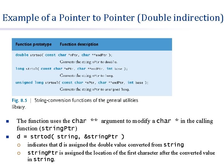 Example of a Pointer to Pointer (Double indirection) n The function uses the char