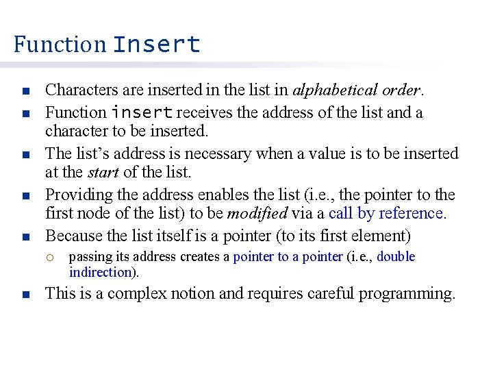 Function Insert n n n Characters are inserted in the list in alphabetical order.