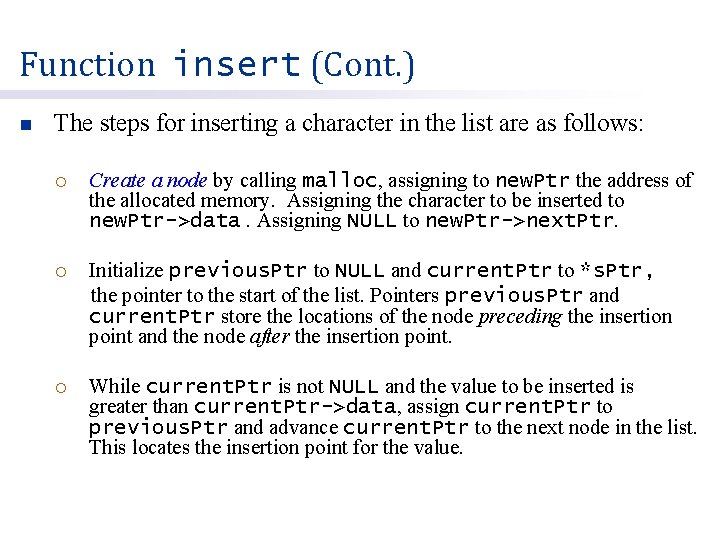 Function insert (Cont. ) n The steps for inserting a character in the list