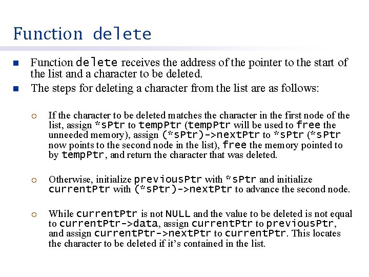 Function delete n n Function delete receives the address of the pointer to the