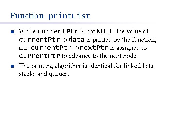 Function print. List n n While current. Ptr is not NULL, the value of