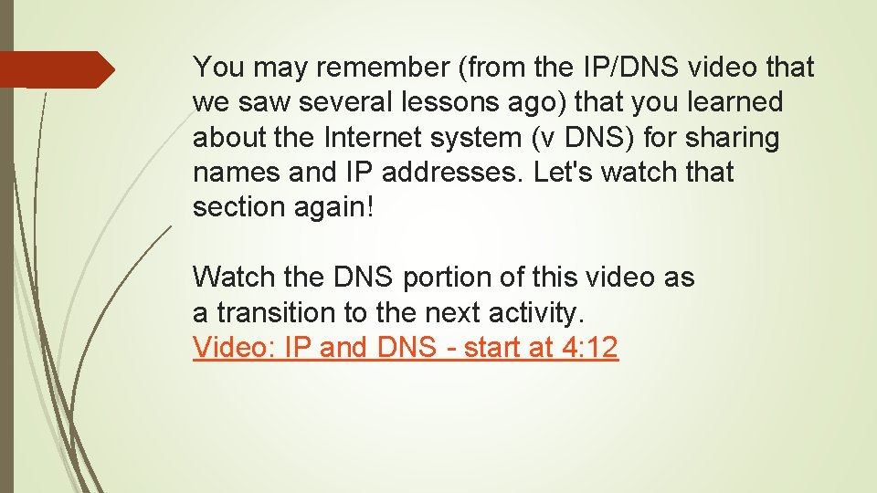 You may remember (from the IP/DNS video that we saw several lessons ago) that
