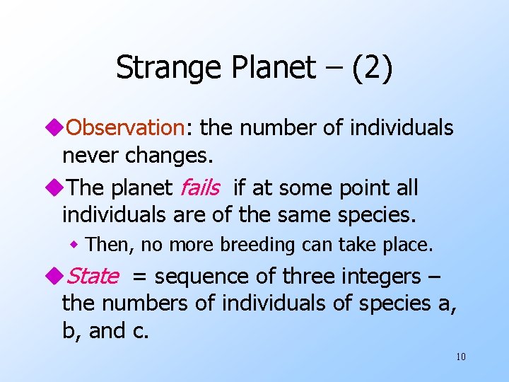 Strange Planet – (2) u. Observation: the number of individuals never changes. u. The