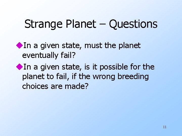 Strange Planet – Questions u. In a given state, must the planet eventually fail?