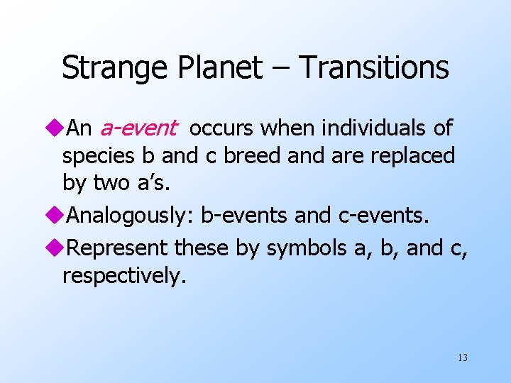 Strange Planet – Transitions u. An a-event occurs when individuals of species b and