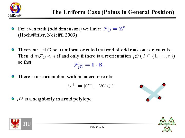 The Uniform Case (Points in General Position) Kol. Kom 04 For even rank (odd