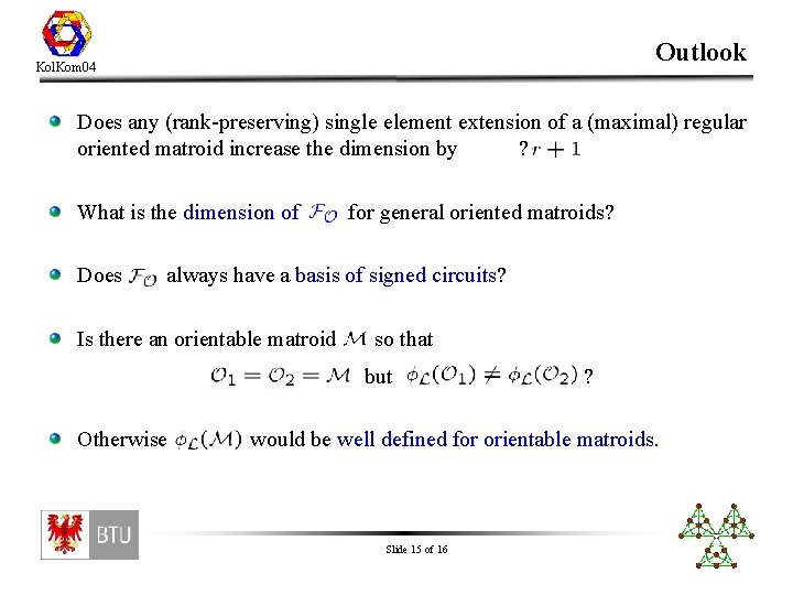 Outlook Kol. Kom 04 Does any (rank-preserving) single element extension of a (maximal) regular