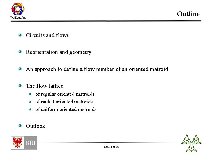 Outline Kol. Kom 04 Circuits and flows Reorientation and geometry An approach to define