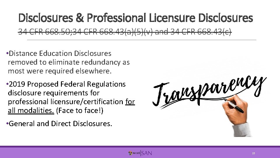 Disclosures & Professional Licensure Disclosures 34 CFR 668. 50; 34 CFR 668. 43(a)(5)(v) and